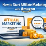 How to Start Affiliate Marketing with Amazon step by step